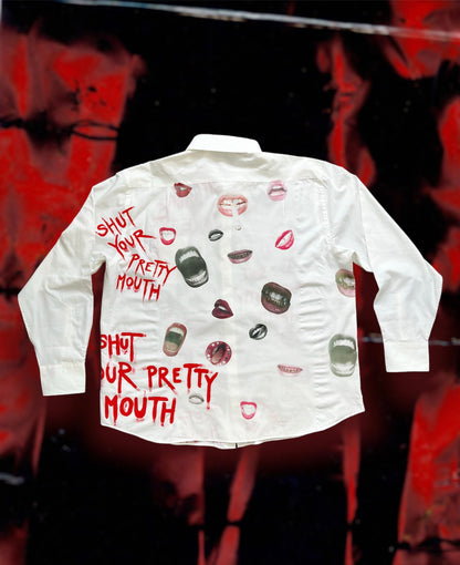 “SHUT YOUR PRETTY MOUTH” white shirt
