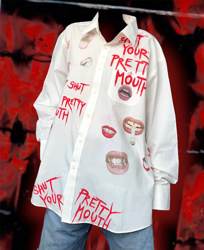 “SHUT YOUR PRETTY MOUTH” white shirt