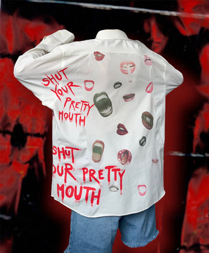“SHUT YOUR PRETTY MOUTH” white shirt