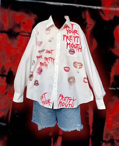 “SHUT YOUR PRETTY MOUTH” white shirt