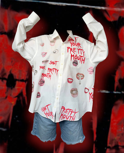 “SHUT YOUR PRETTY MOUTH” white shirt