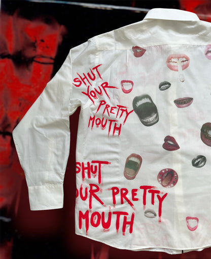 “SHUT YOUR PRETTY MOUTH” white shirt