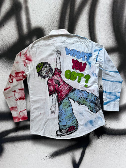 “What you got?” Handpainted shirt