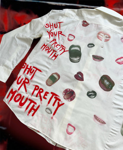 “SHUT YOUR PRETTY MOUTH” white shirt